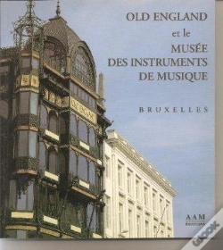 Capa do artigo Old England Et Le Musee Des Instruments De Musique : Bruxelles