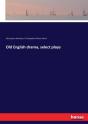 Old English Drama, Select Plays - Preview