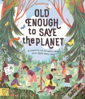Old Enough To Save The Planet