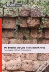 Old Evidence And Core International Crimes