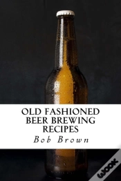 Capa do artigo Old Fashioned Beer Brewing Recipes: How
