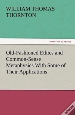 Capa do artigo Old-Fashioned Ethics And Common-Sense Metaphysics With Some Of Their Applications