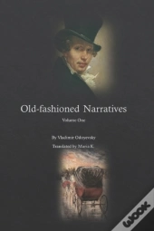 Old-Fashioned Narratives: Volume One