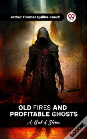 Capa do artigo Old Fires And Profitable Ghosts A Book Of Stories