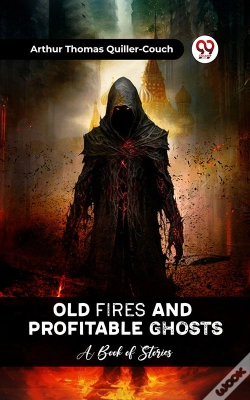 Capa do artigo Old Fires And Profitable Ghosts A Book Of Stories