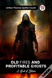 Capa do artigo Old Fires And Profitable Ghosts A Book Of Stories