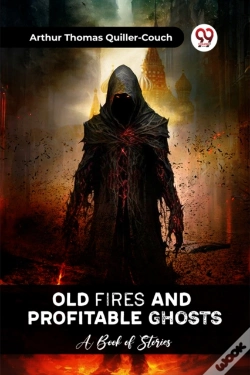 Capa do artigo Old Fires And Profitable Ghosts A Book Of Stories