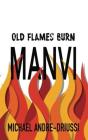Old Flames Burn Manvi - Preview