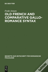 Old French And Comparative Gallo-Romance Syntax