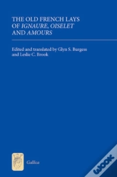 Old French Lays Of Ignaure, Oiselet And Amours