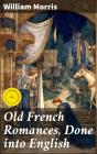 Old French Romances, Done Into English - Preview