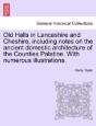 Old Halls In Lancashire And Cheshire, In - Preview