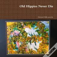 Old Hippies Never Die