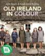 Old Ireland In Colour - Preview