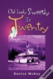 Old Lady Sweetly Is Twenty