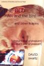 Old Man And The Bird And Other Fictions - Preview