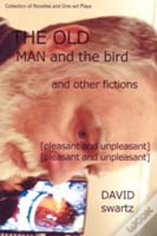 Capa do artigo Old Man And The Bird And Other Fictions