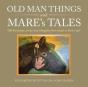 Old Man Things And Mare'S Tales - Preview