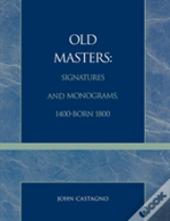 Old Masters Signatures And Monograms, 1400-Born 1800