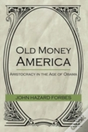 Capa do artigo Old Money America: Aristocracy In The Ag