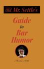 Old Mr. Settle'S Guide To Bar Humor - Preview