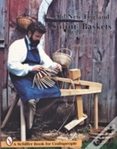 Old New England Splint Baskets And How To Make Them