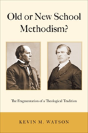 Old Or New School Methodism? - Preview