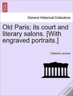 Capa do artigo Old Paris; Its Court And Literary Salons