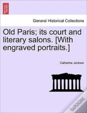 Capa do artigo Old Paris; Its Court And Literary Salons