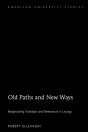 Old Paths And New Ways - Preview