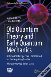 Old Quantum Theory And Early Quantum Mechanics