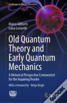 Old Quantum Theory And Early Quantum Mechanics