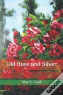 Old Rose And Silver