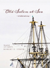 Old Salem At Sea In Ballad And Song