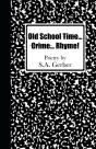 Old School Time... Crime...Rhyme! - Preview