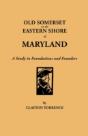 Old Somerset On The Eastern Shore Of Maryland: A Study In Foundations And Founders - Preview