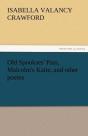 Old Spookses' Pass, Malcolm'S Katie, And Other Poems - Preview