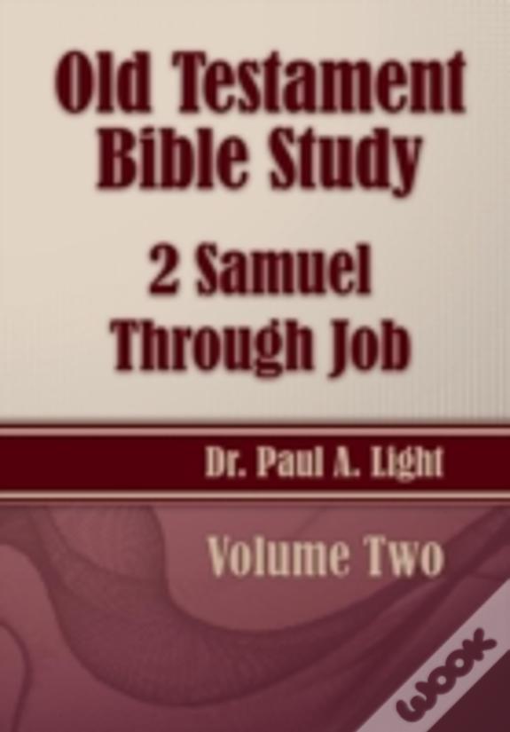 Old Testament Bible Study, 2 Samuel Through Job