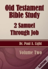Old Testament Bible Study, 2 Samuel Through Job