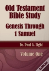 Old Testament Bible Study, Genesis Through 1 Samuel