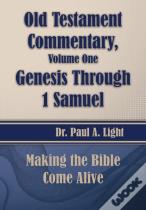Old Testament Commentary, Genesis Through 1 Samuel