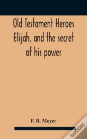 Capa do artigo Old Testament Heroes Elijah, And The Sec