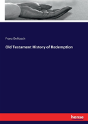 Old Testament History Of Redemption - Preview