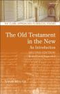 Old Testament In The New: An Introduction - Preview