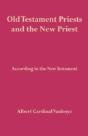 Old Testament Priests And The New Priest - Preview