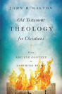 Old Testament Theology For Christians Â€“ From Ancient Context To Enduring Belief - Preview