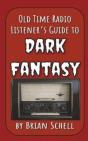Old-Time Radio Listener'S Guide To Dark Fantasy - Preview