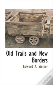 Old Trails And New Borders