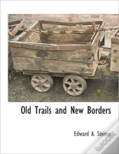 Old Trails And New Borders