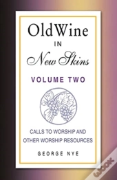 Old Wine In New Skins Volume 2